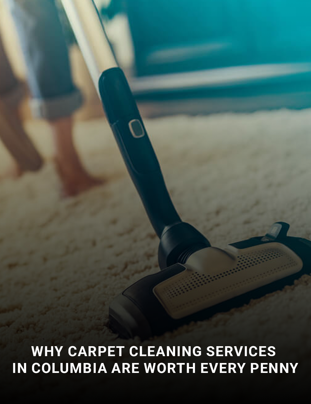 Why Carpet Cleaning Services in Columbia Are Worth(1)